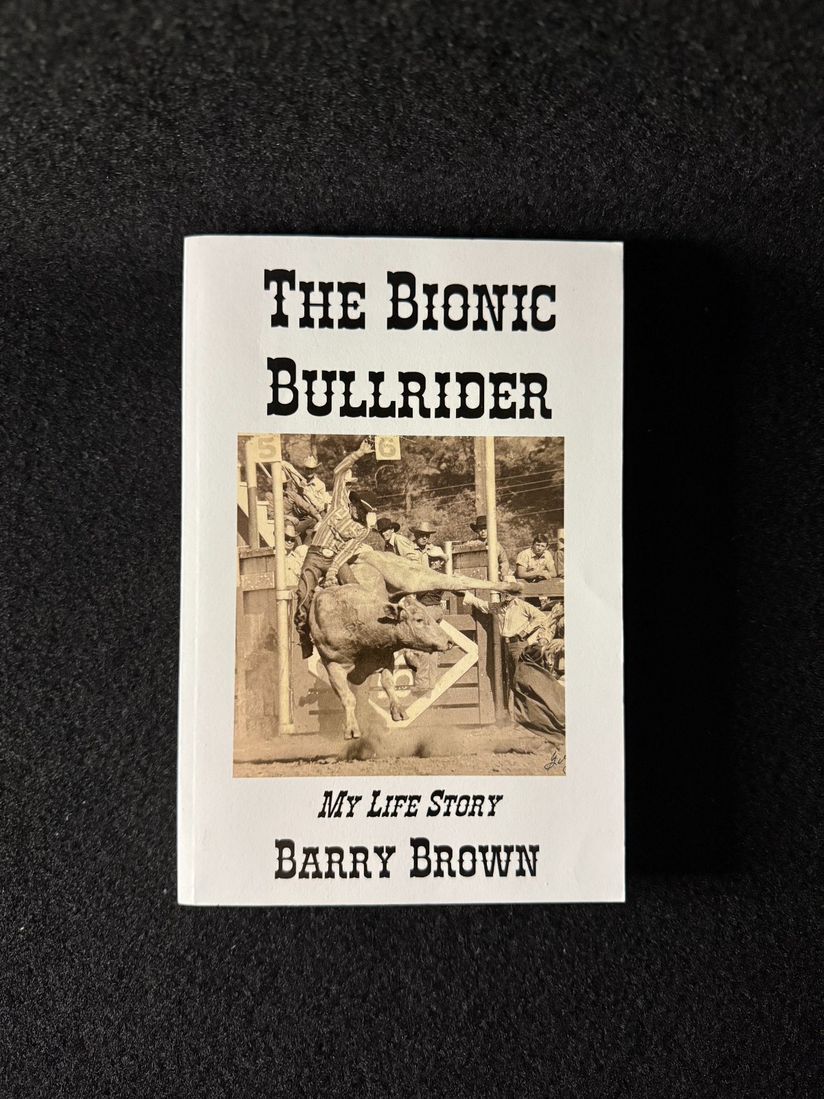 Signed – Bionic Bullrider by Barry Brown (2011, Trade Paperback)