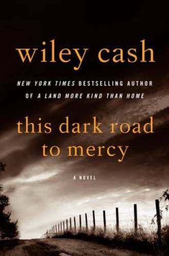 This Dark Road to Mercy: A Novel – Hardcover By Cash, Wiley – GOOD