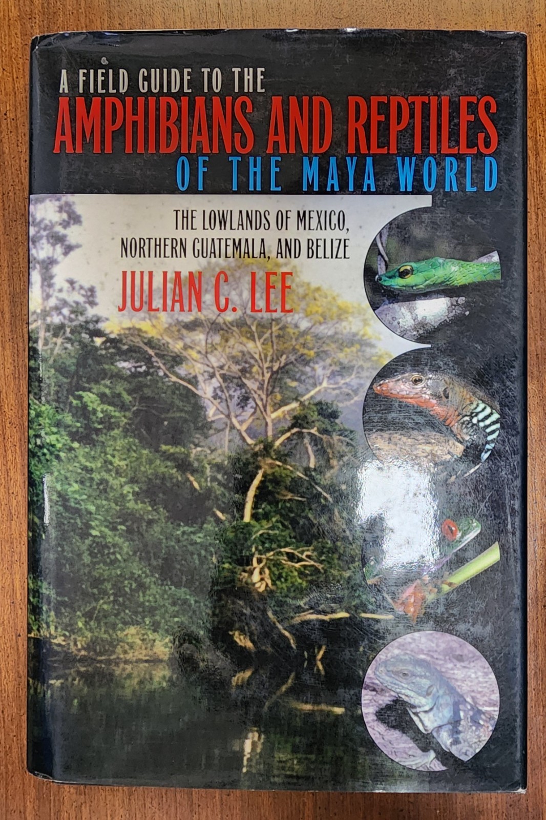 A Field Guide to the Amphibians and Reptiles of the Maya World Hardcover Snakes