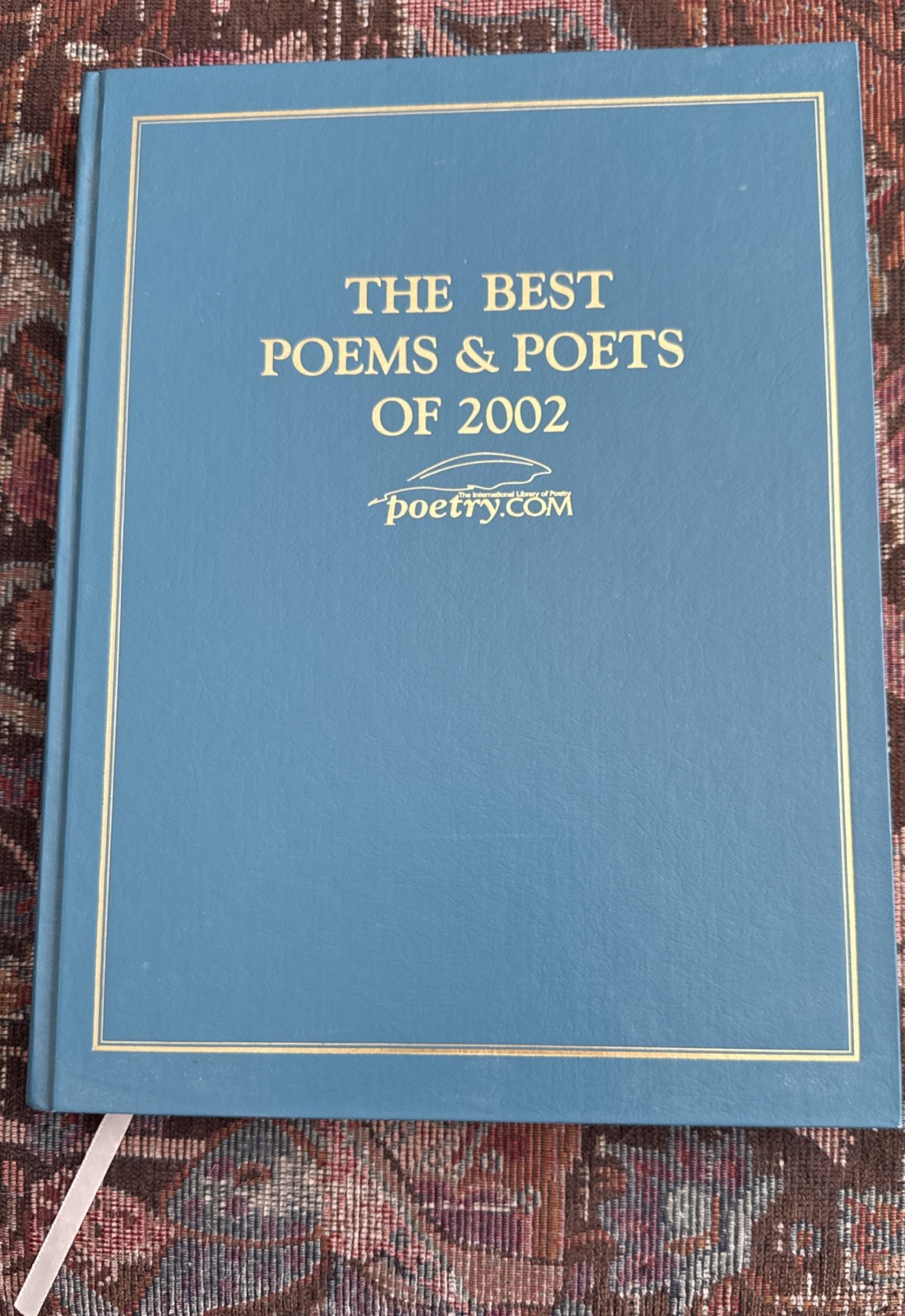 The Best Poems & Poets Of 2002 Published By The International Library Of Poetry
