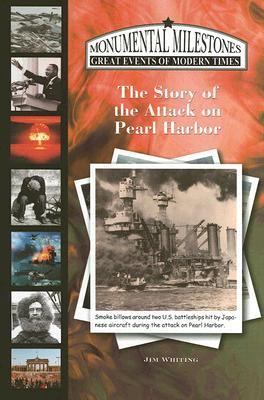 The Story of the Attack on Pearl Harbor by Whiting, Jim