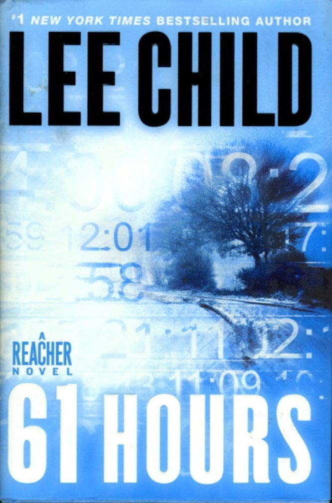 61 Hours (Jack Reacher, Book 14) – Child, Lee – Good – See condition notes