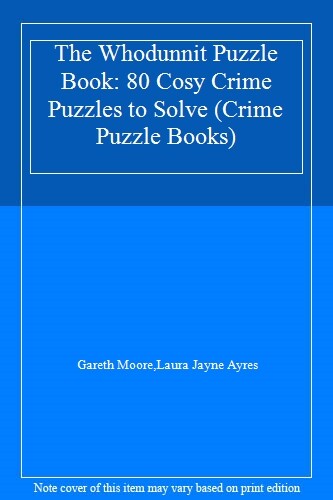 The Whodunnit Puzzle Book: Over 80 Cosy Crimes to Solve By Garet