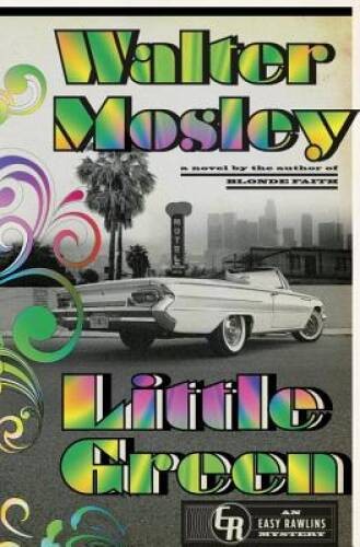 Little Green: An Easy Rawlins Mystery – Hardcover By Mosley, Walter – GOOD