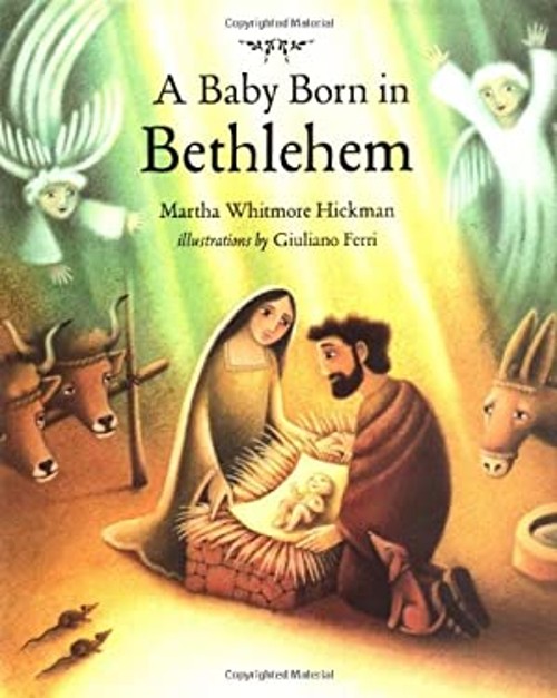 A Baby Born in Bethlehem Hardcover Martha Whitmore Hickman