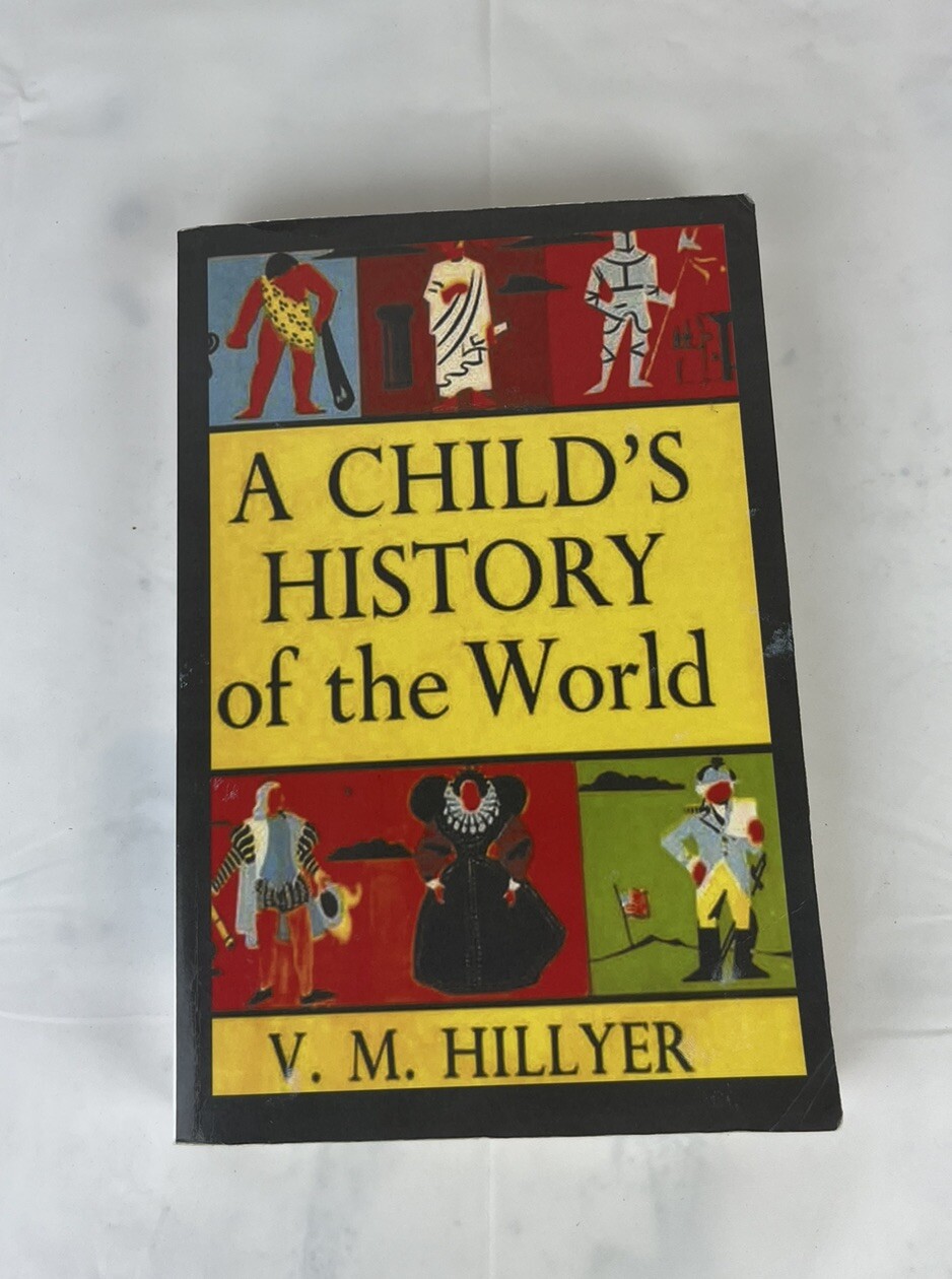 A Child’s History of the World by V. M. Hillyer (2021, Trade Paperback)