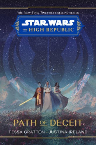 Star Wars: The High Republic Path of Deceit – Hardcover By Gratton, Tessa – GOOD