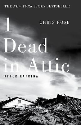1 Dead in Attic: After Katrina by Rose, Chris