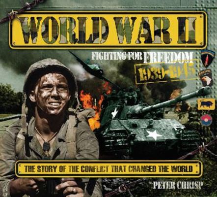 World War II: Fighting for Freedom by Peter Chrisp