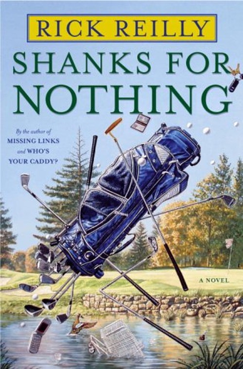 Shanks for Nothing : A Novel Hardcover Rick Reilly