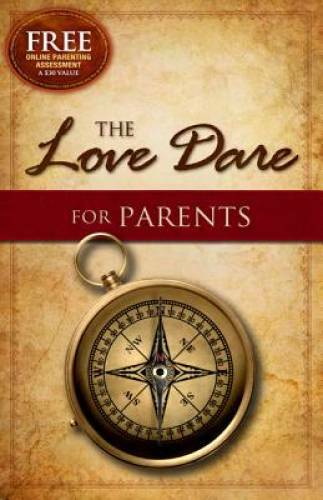 The Love Dare for Parents – Paperback By Kendrick, Stephen – GOOD