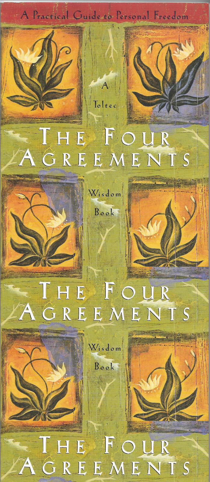 Four Agreements : A Practical Guide to Personal Freedom by Don Miguel Ruiz…