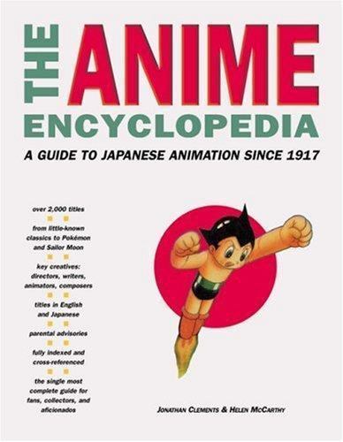 The Anime Encyclopedia: A Guide to Japanese Animation since 1917, McCarthy, Hele