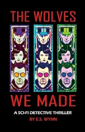 Wolves We Made A Sci-fi Detective Thriller Set In the Universe of the Paperback
