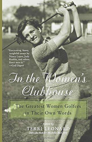In the Women’s Clubhouse: The Greatest Women Golfers in Their Own Words – GOOD