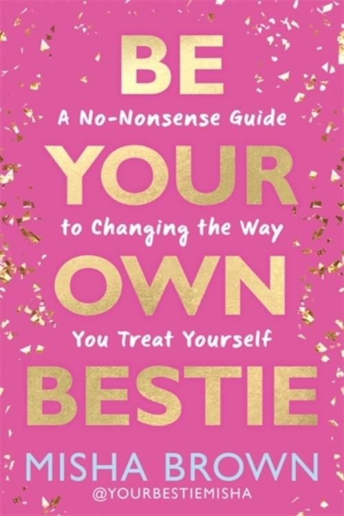 Be Your Own Bestie Misha Brown