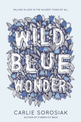 Wild Blue Wonder – Paperback By Sorosiak, Carlie – VERY GOOD