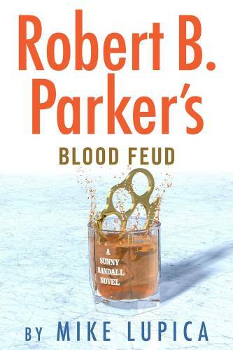 Robert B. Parker’s Blood Feud (Sunny Randall) – Hardcover By Lupica, Mike – GOOD