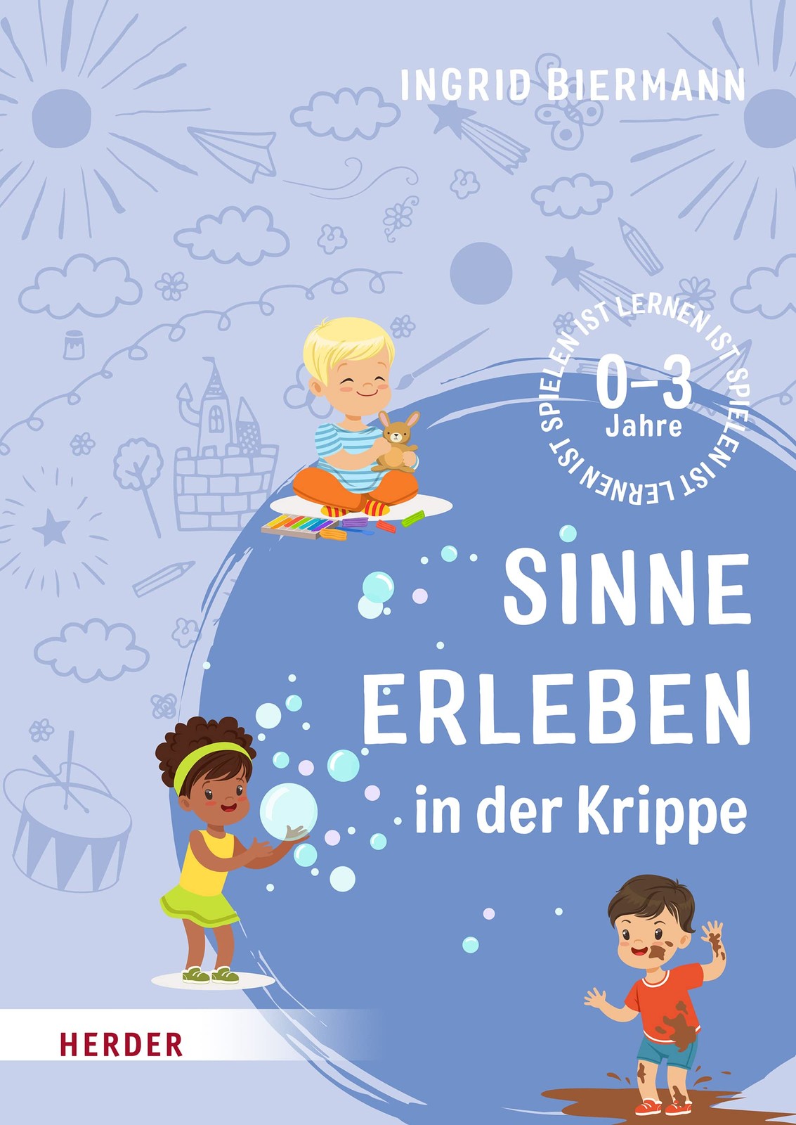Ingrid Biermann Sinne erleben in der Krippe: 0-3 Jahre (Paperback) (UK IMPORT)