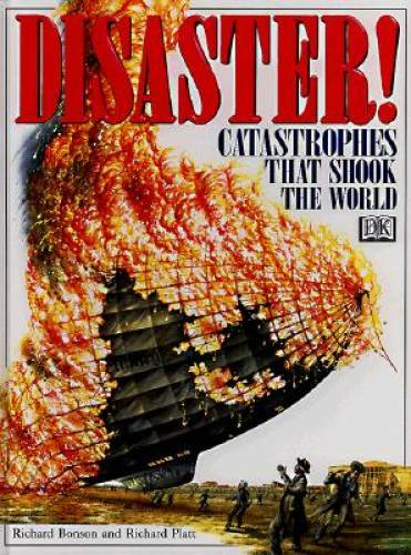Disaster! Catastrophes That Shook the World – Hardcover By Platt, Richard – GOOD