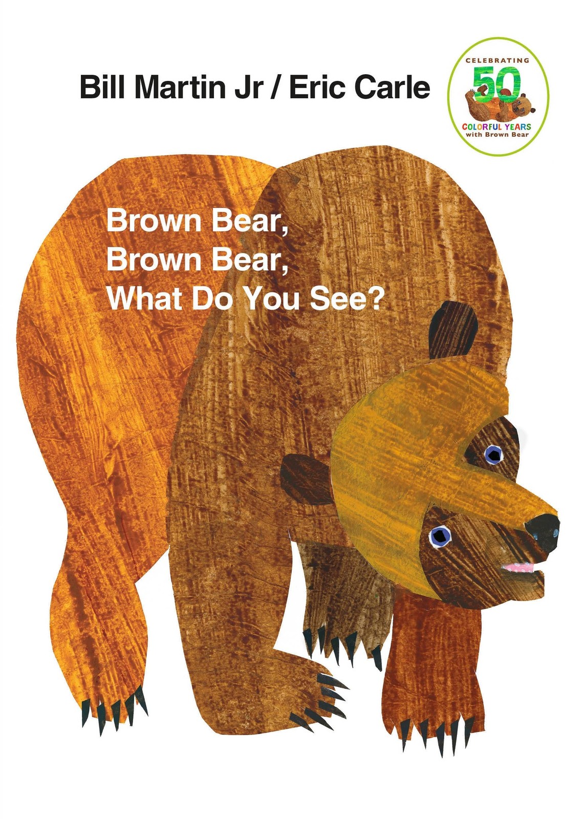 Brown Bear, What Do You See?: 50th Anniversary Edition White