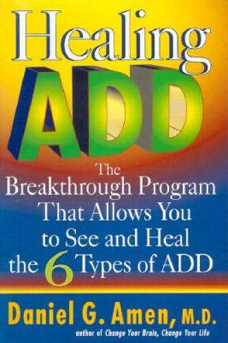Healing ADD: The Breakthrough Program that Allows You to See and Heal the – GOOD