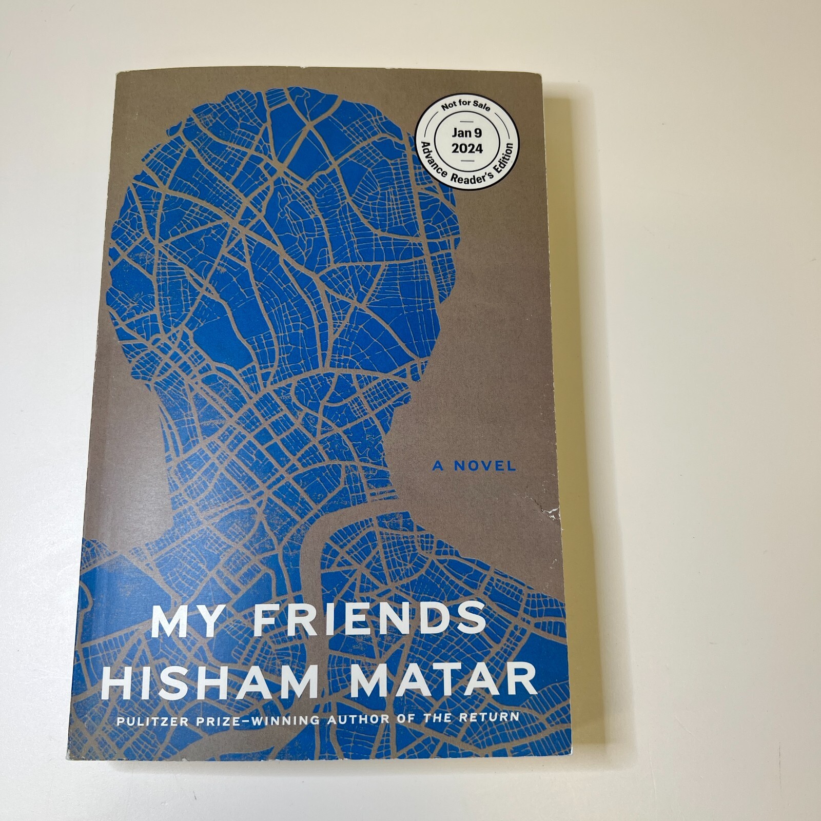 My Friends By Matar, Hisham **ARC** FIRST EDITION