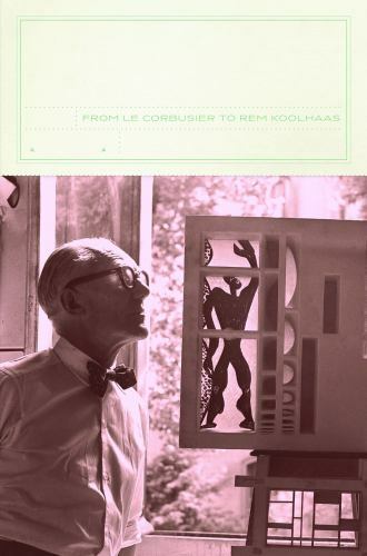 Makers of Modern Architecture, Volume II: From Le Corbusier to Rem Koolhaas (Ne