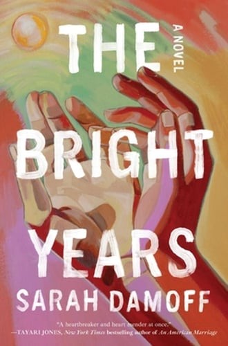The Bright Years by Sarah Damoff: New