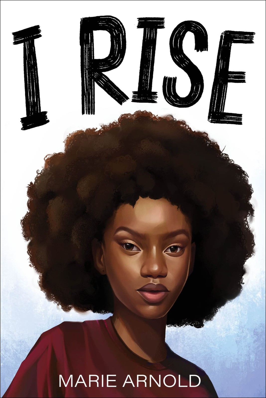 I Rise: A YA Novel of Activism and Hope in Harlem’s Fight Against Police Bru…