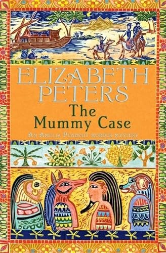The Mummy Case (Amelia Peabody Murder Mystery)