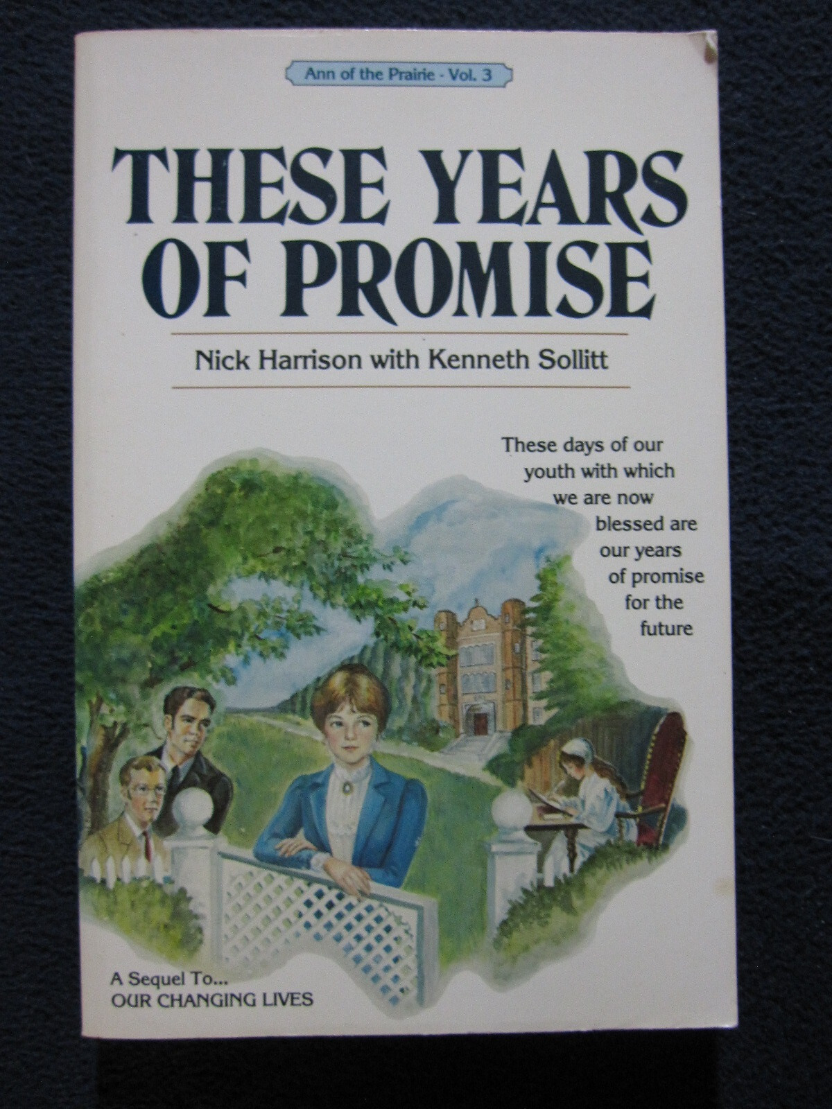 These Years of Promise (Ann of the Prairie, Vol. 3) [Paperback] Nick Harrison ..
