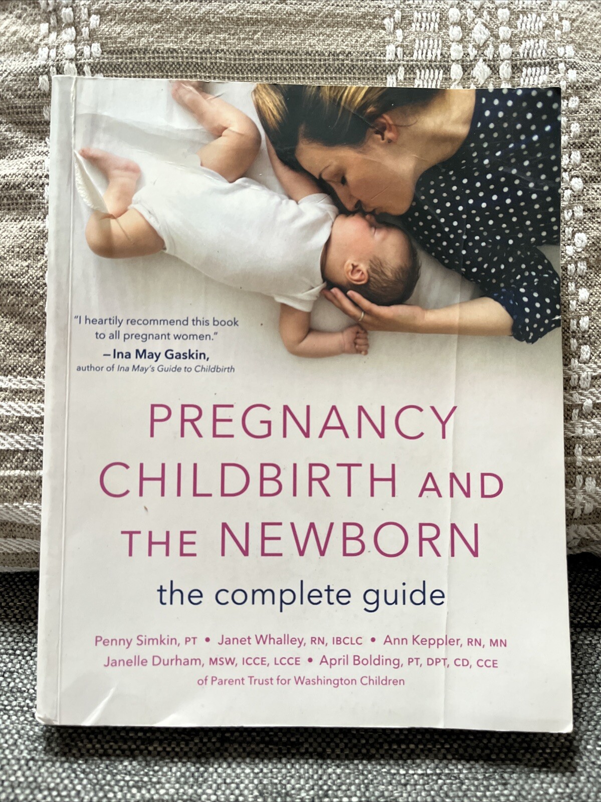 Pregnancy, Childbirth, and the Newborn: The Complete Guide – Paperback – GOOD