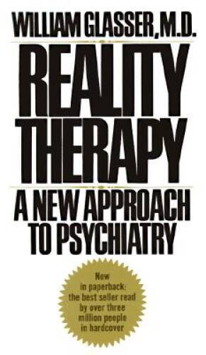 Reality Therapy: A New Approach to Psychiatry (Perennial Library) – GOOD