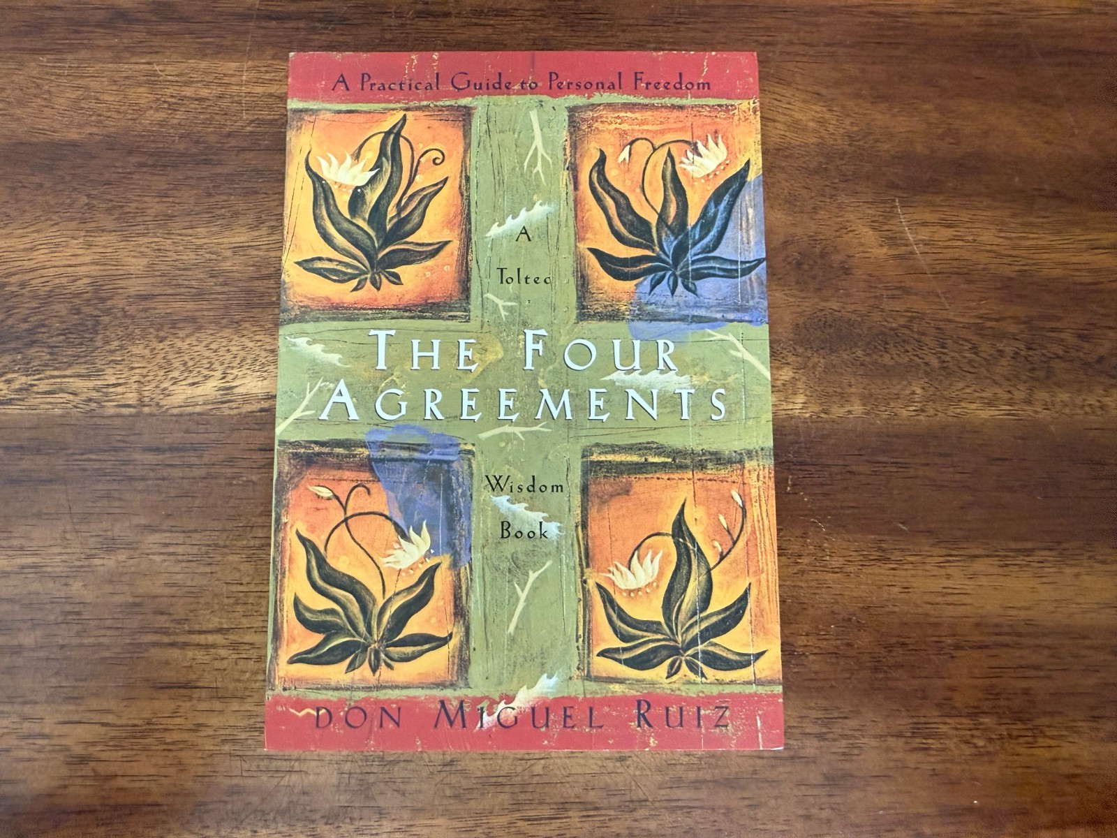 Four Agreements : A Practical Guide to Personal Freedom by Don Miguel Ruiz