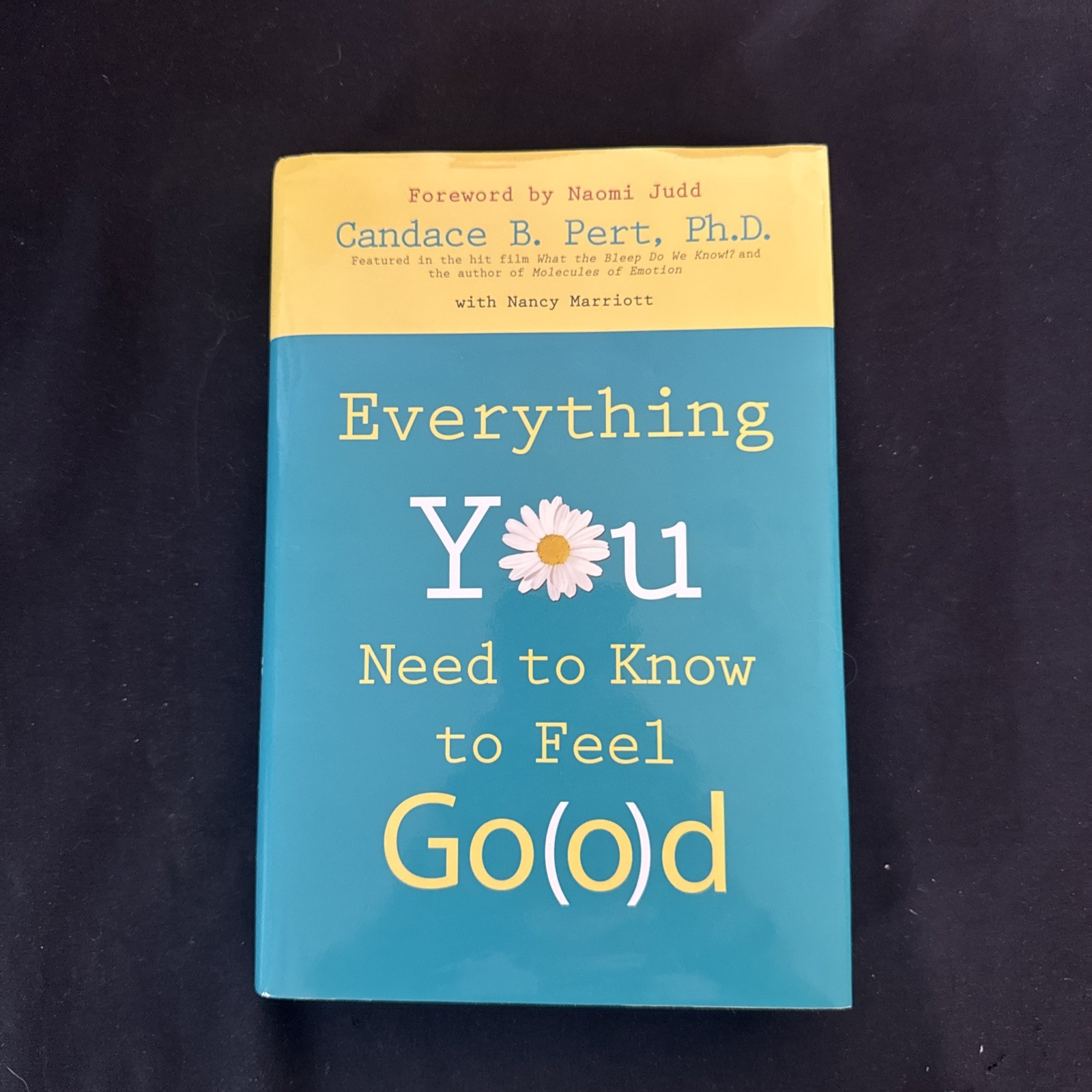 Everything You Need to Know to Feel Go(o)d by Nancy Marriott and Candace B. Pert
