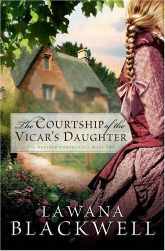 The Courtship of the Vicar’s Daughte- paperback, Lawana Blackwell, 9780764202681