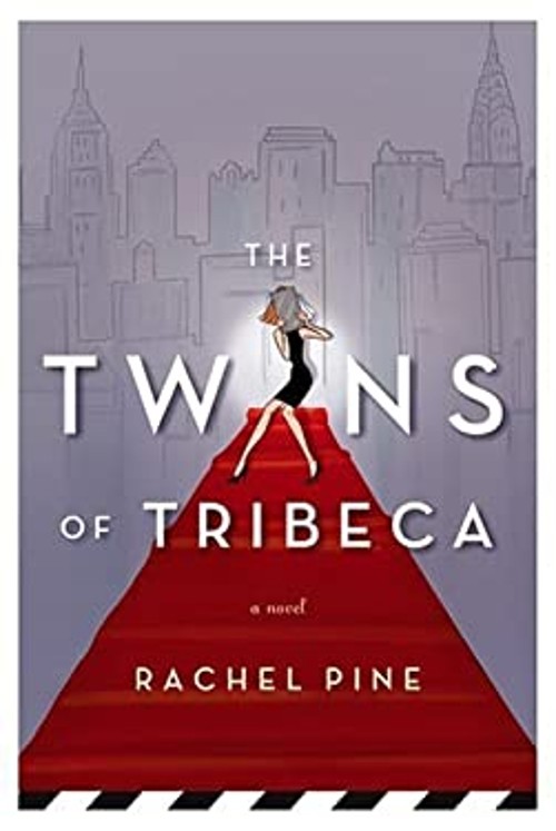 The Twins of Tribeca : A Novel Hardcover Rachel Pine