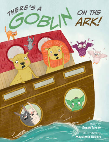 Theres a Goblin on the Ark – Hardcover By Tarcov, Susan – GOOD