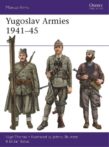 Nigel Thomas Dusan Babac Yugoslav Armies 1941–45 (Paperback) (UK IMPORT)