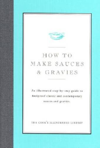 How to Make Sauces and Gravies – Hardcover – VERY GOOD