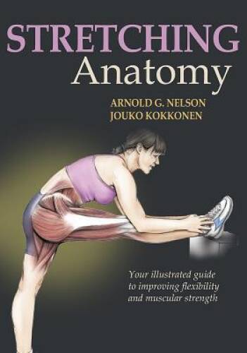 Stretching Anatomy – Paperback By Arnold G. Nelson – GOOD