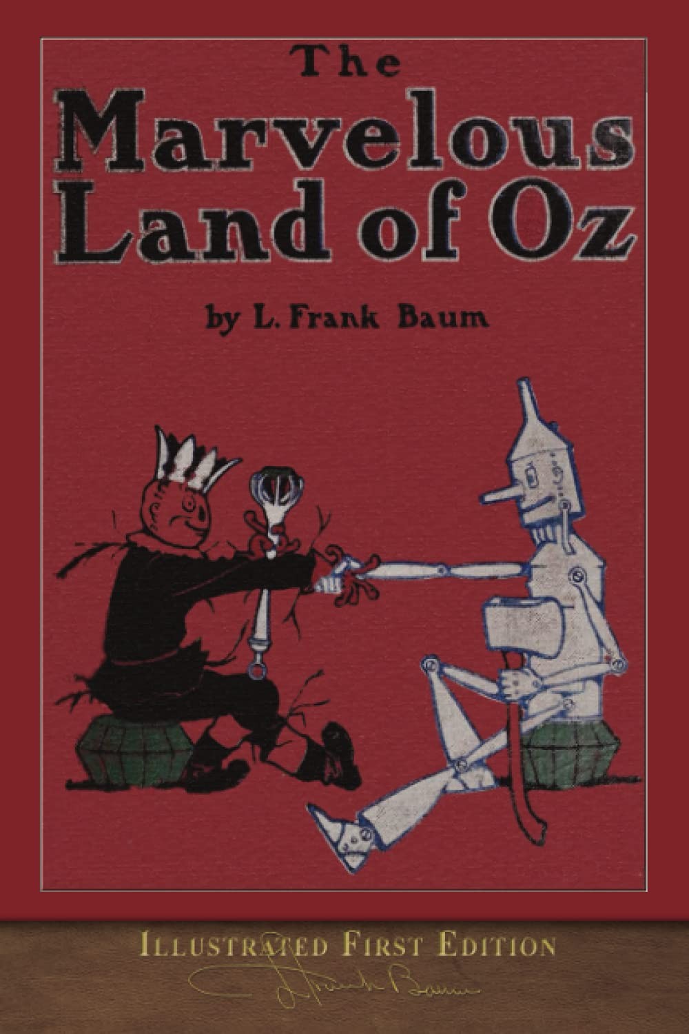 The Marvelous Land of Oz (Illustrated First Edition): 100th Anniversary OZ…