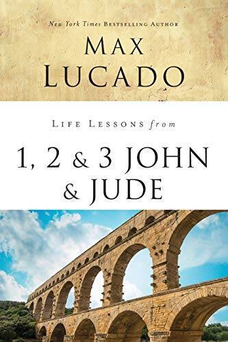 Life Lessons from 1, 2, 3 John and Jude – Paperback By Lucado, Max – VERY GOOD