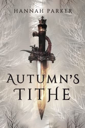 Autumn’s Tithe: 1 (The Severed Realms Trilogy), Parker 9781736741429 New..