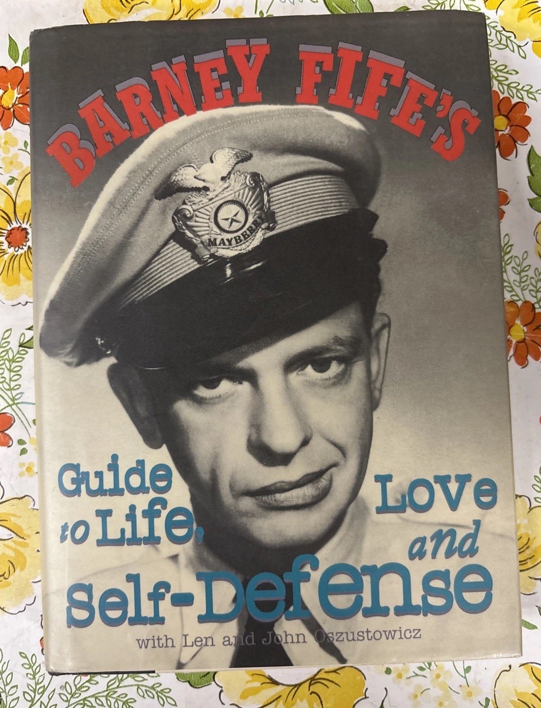 Barney Fife’s Guide to Life, Love and Self-Defense 1993 HCDJ- Andy Griffith Show