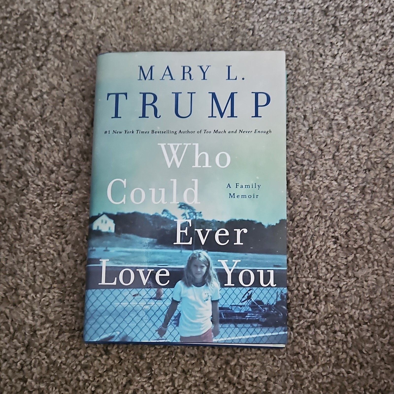 Mary L. Trump Who Could Ever Love You Hardcover Memoir Family Dust Jacket
