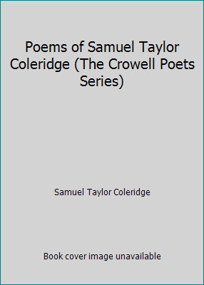 Poems of Samuel Taylor Coleridge (The Crowell Poets Series)