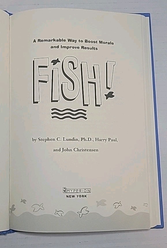 Fish by Stephen C. Lundin Way To Boost Morale and Improve Results No Cover Page