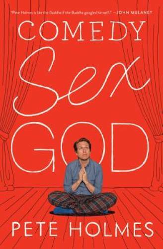 Comedy Sex God – Hardcover By Holmes, Pete – GOOD